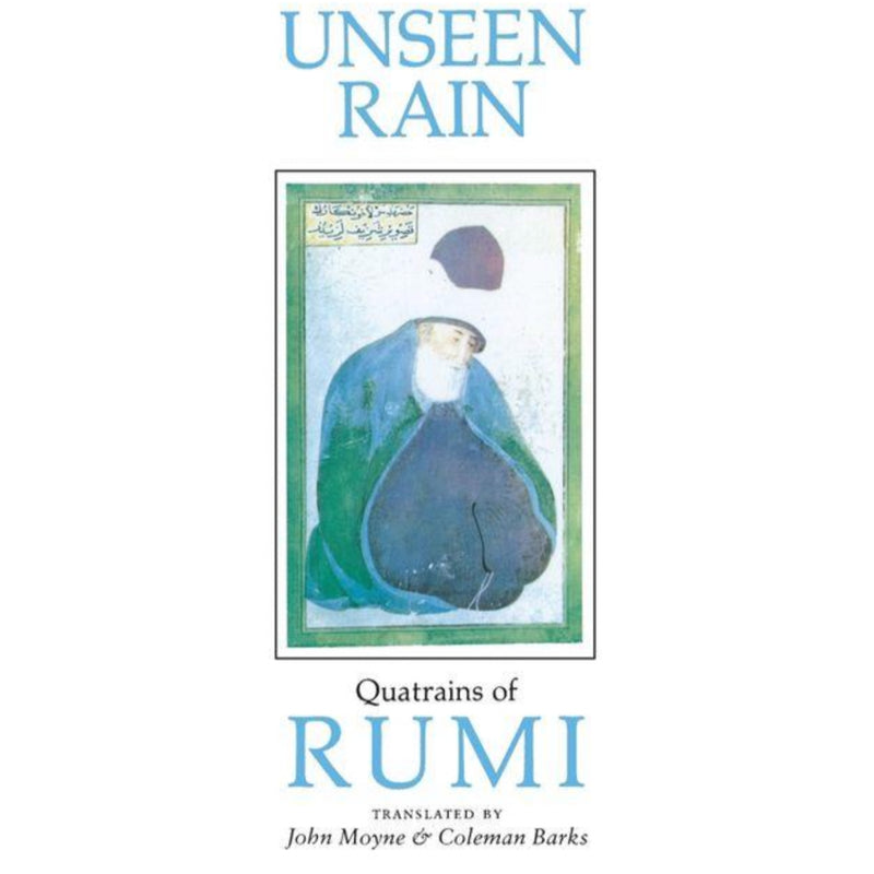Unseen Rain Quatrains of Rumi